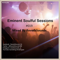 Eminent Soulful Sessions #019 (Birthday Mix) Mixed By ReverbSounds by ReverbSounds SA