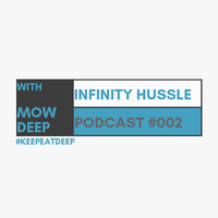 MowDeep - Infinity Hussle Podcast #002 by InfinityHusslePodcasts With MowDeep