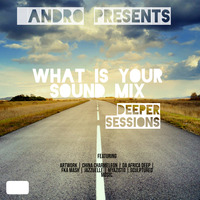 01 - What Is Your SOUND Mix (Deeper Sessions) by _andro