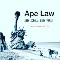 Ape Law.  29th Scroll, 6th Verse - thedarkfader92 by syncopationdnb