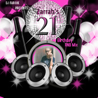 Dj Farouk Presents Zarrah's 21st Birthday RNB Mix by Farouk DaDeejay's Mixtapes - South Africa