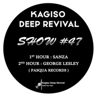 KAGISO DEEP REVIVAL_-_SHOW #47 [SIDE A] (MIXED BY SANZA) by Kagiso Deep Revival