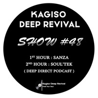 KAGISO DEEP REVIVAL_-_SHOW #48  [SIDE B] (Guest Mix By Soul'Tek) by Kagiso Deep Revival