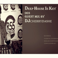 Deep House Is Key 003 (Guest mix) by Dj CherryDaShe by Deep House Is Key
