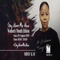 METRO FM #STAY_HOME_MIX BY MIMY KAY by Sibusiso Platinumsoul Shabangu