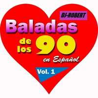 Mix - Baladas de los 90s - Dj-Robert 2020 by Dj-Robert