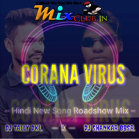 Corana Virus hindi song (Roadshow mix) Dj Shankar x Dj Tally Dkl by DJ Shankar Remix