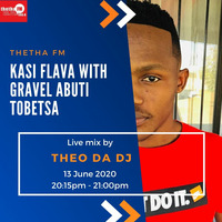 Kasi Flava[Thetha FM] mix by Theo Da Dj[20-‎06-‎2020] by Theo Da Dj