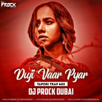 Duji Vaar Pyar (Tapori Trap Mix) - DJ Prock Dubai by DJ Prock Dubai