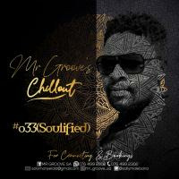 Mr Groove SA's ChillOut Session 033(Soulified) by Mr Groove SA