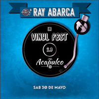 RAY ABARCA - @VINYL FEST 2.0 (SÁB 30 MAYO 2020) by Ray Abarca DJ
