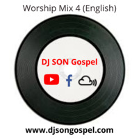DJ SON Gospel - Worship Mix 4 (English) by DJ SON Gospel
