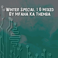 Winter Special 1.0 Mixed By Mfana Ka Themba by Musa Kevin