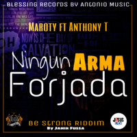 Arma Forjada | Maroty ft Anthony T. | Album: Be Strong Riddim by Maroty Oficial