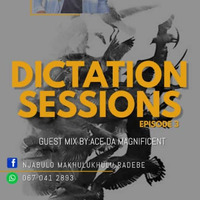 Dictation Sessions Episode 3 (Guest Mix) By Ace Da Magnificent by Soul Dictators