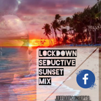Lockdown Seductive Sunset Mix II by Jeff Deep