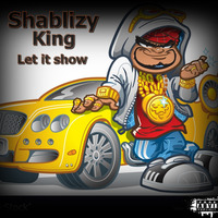 Let it show by Shablizy king
