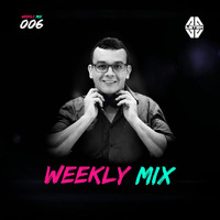 Weekly Mix 006 by Weekly Mix by DJ Astek