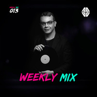 Weekly Mix 013 by Weekly Mix by DJ Astek
