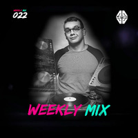 Weekly Mix 022 by Weekly Mix by DJ Astek