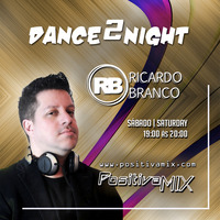 PROGRAMA DANCE 2NIGHT 010 COM DJ RICARDO BRANCO - 29AGO2020 - POSITIVA MIX by DJ Ricardo Branco
