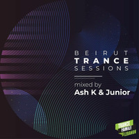 Beirut Trance Sessions 372 Mixed By Ash K &amp; Junior (19MAY2020) by Trance Family Lebanon