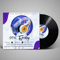 Otic Friday 006 - Steady Mix by Thlogi by Deep Dealings Podcast