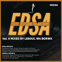 Exotic Deep Soulful Anthems Vol.6 Mixed By Lesoul WA Borwa by Exotic Deep Soulful Anthems