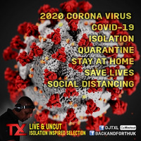 Corona Virus Isolation Inspired Mix (2020) by DJ TXL