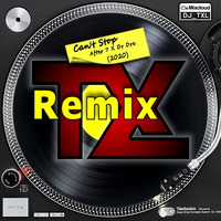 Exclusive :: Can't Stop [TXL Remix] - After 7 (2020) by DJ TXL