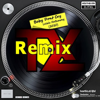 Baby Dont Cry [TXL Remix] - Lalah Hathaway (2020) by DJ TXL