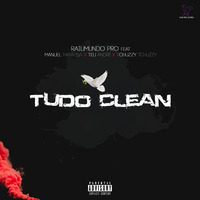 Raimundo Pro - Tudo Clean (feat Manuel Matamba x Teu André &amp; Tchuzzy) by Guetho News