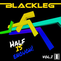 Blackleg - Half is Enough Mix Vol.1 DSMIX2019 by Blackleg