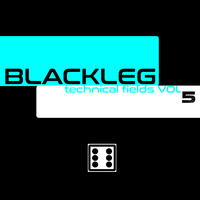 Blackleg - Technical Fields vol 5 - TECHNOMIX2019 by Blackleg
