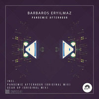BARBAROS ERYILMAZ - Pandemıc Afterhours [Deepmode Records] by Deepmode Records