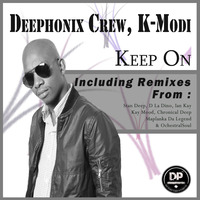 Deephonix Crew, K-Modi - Keep On (Maplanka Da Legend Deep Mix) by Maplanka Da Legend
