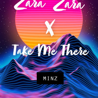 Zara Zara X Take Me There Remix by MINZ
