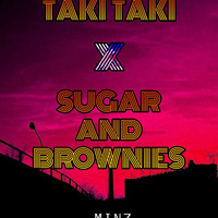 Taki Taki X Sugar And Brownies by MINZ