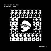 Journey to The Motherland Episode 020 Mixed by ViperIdous by ViperIdous Vince