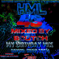 HML 043 Mixed By Scotch - My Birthday Mix(0727612129) by Scotch