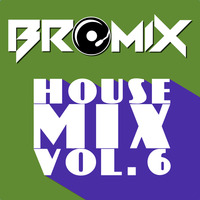 House Mix Vol. 6 by brōmix