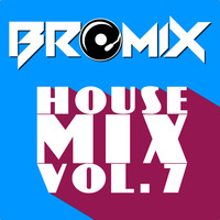 House Mix Vol. 7 by brōmix