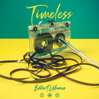 Timeless by EddieDj Marcus