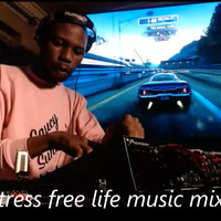 STRESS FREE LIFE MUSIC MIX115( mix 2020) by Dj MBERTO