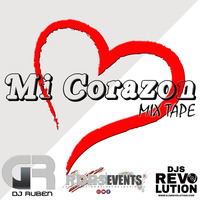 MI CORAZON MIX TAPE BY DJ RUBEN - RDRS - DJSREVOLUTION.COM by DJ RUBEN MUSIC