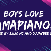 Boys Love Amapiano Vol 03 [Youth Month Edition] _ Mixed And Compiled By Sjijo Mc And DjJayBee Sa by Jabulani JayBee Tshabalala