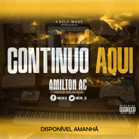 Amilton Ac - Continuo Aqui (Prod by 600 no beat)(2) by Amilton