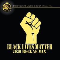 BLACK LIFE MATTER REGGAE MIX by STREETCENTZ