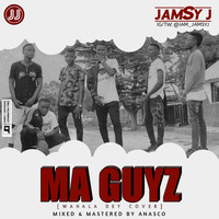 Jamsy J - Ma Guyz (Wahala Dey Cover) by Jamsy J