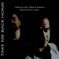 Dave Gahan &amp; Soulsavers - Take me Back Home [ELR] by Eric Lymon